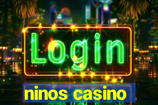 ninos casino